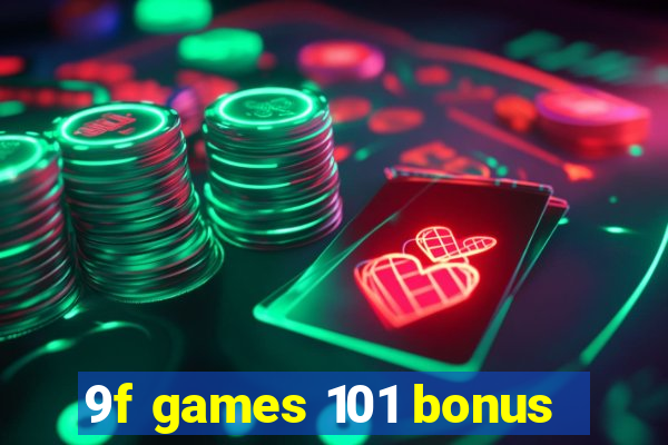 9f games 101 bonus